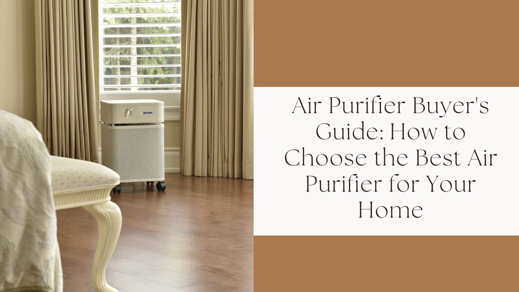 Air Purifier Buyer's Guide: How to Choose the Best Air Purifier for Your Home