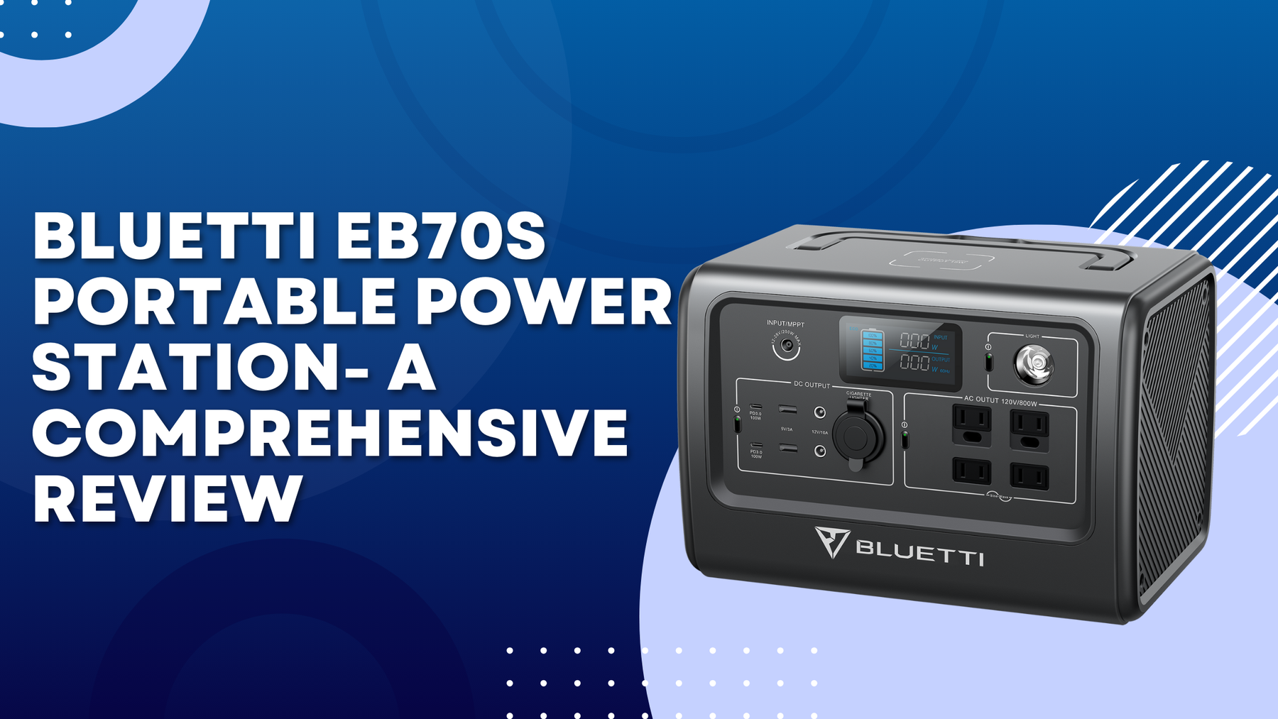 Bluetti EB70S Portable Power Station: A Comprehensive Review