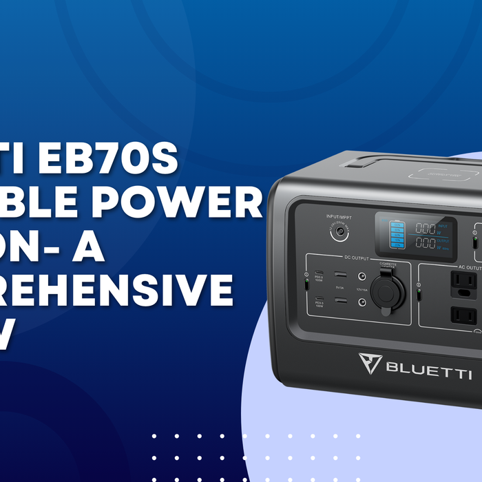 Bluetti EB70S Portable Power Station: A Comprehensive Review