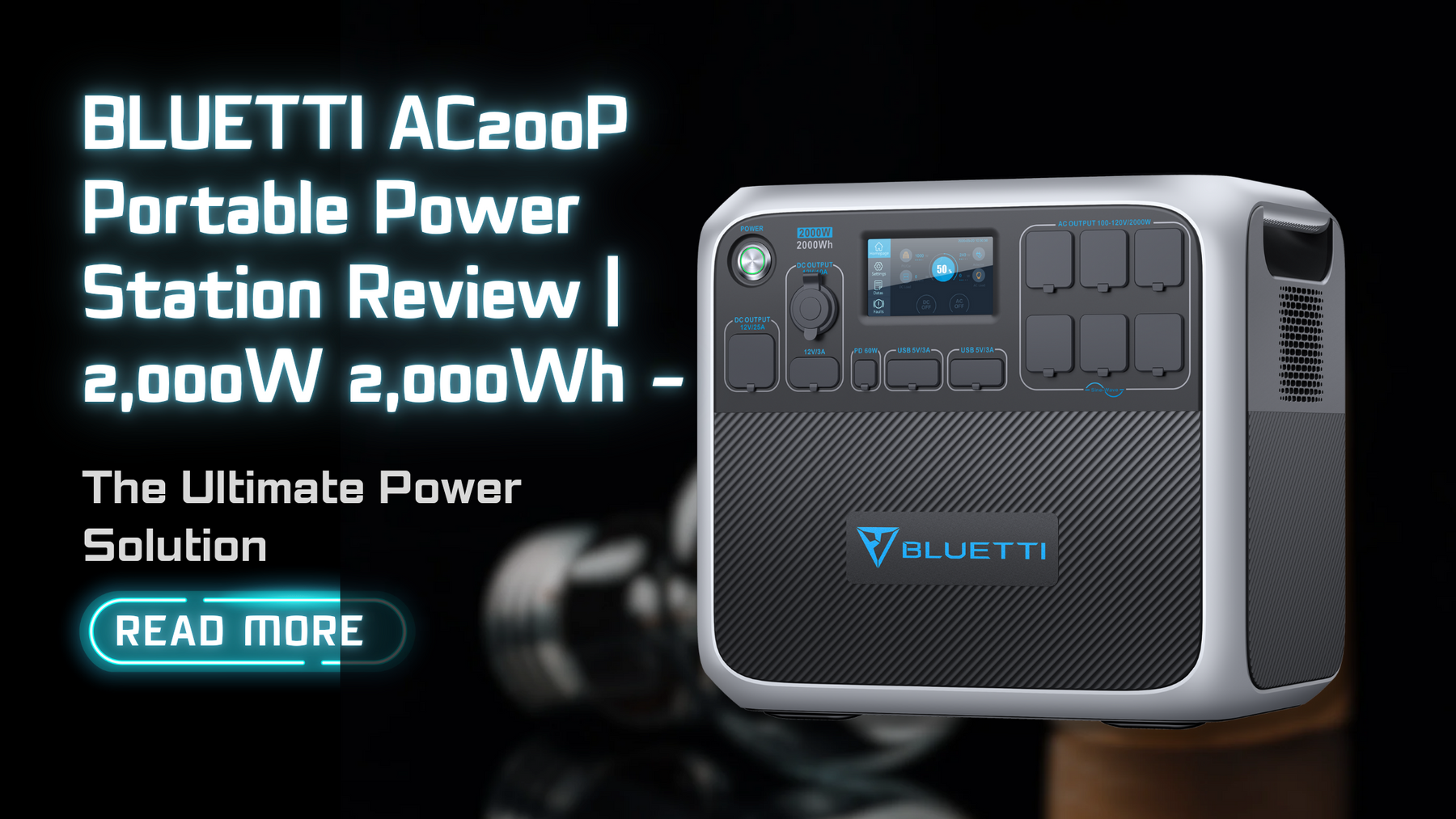 BLUETTI AC200P Portable Power Station Review | 2,000W 2,000Wh – The Ultimate Power Solution