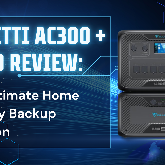 BLUETTI AC300 + B300 Review: The Ultimate Home Battery Backup Solution