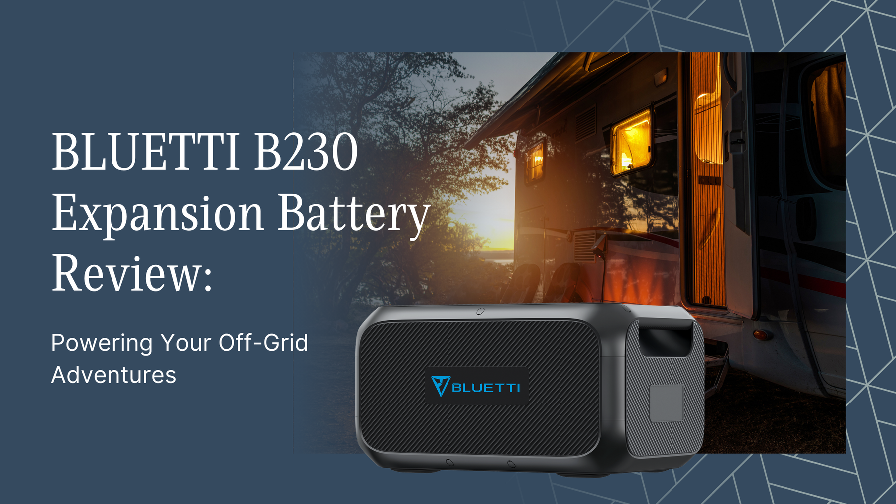 BLUETTI B230 Expansion Battery Review: Powering Your Off-Grid Adventures