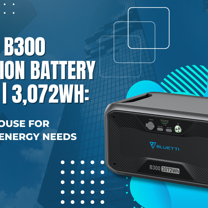 BLUETTI B300 Expansion Battery Review | 3,072Wh: A Powerhouse for Extended Energy Needs