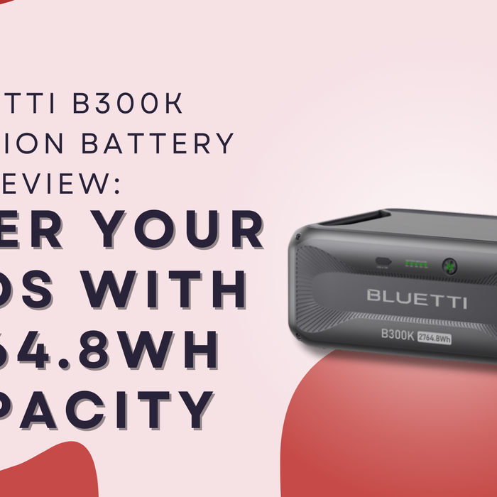 BLUETTI B300K Expansion Battery Review: Power Your Needs with 2,764.8Wh Capacity