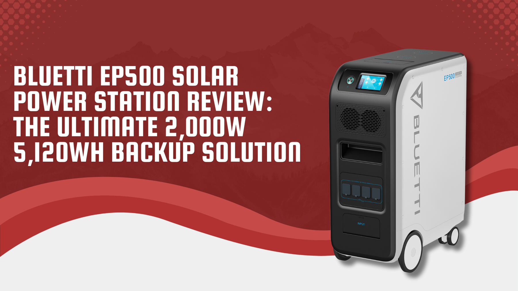 BLUETTI EP500 Solar Power Station Review: The Ultimate 2,000W 5,120Wh Backup Solution