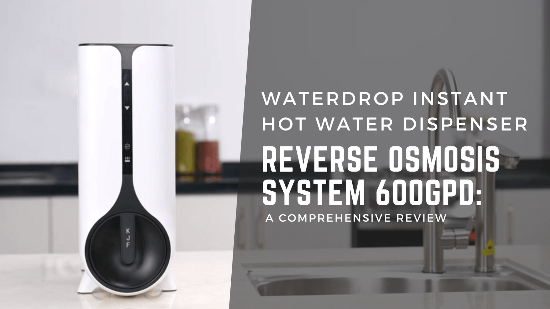 Waterdrop Instant Hot Water Dispenser Reverse Osmosis System 600GPD: A Comprehensive Review