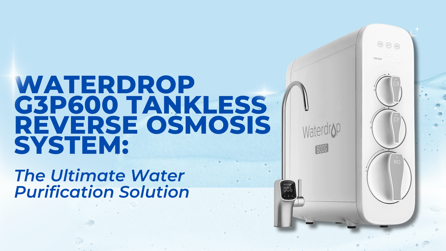 Waterdrop G3P600 Tankless Reverse Osmosis System: The Ultimate Water Purification Solution