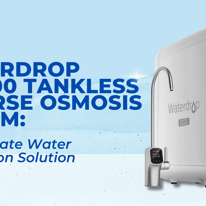 Waterdrop G3P600 Tankless Reverse Osmosis System: The Ultimate Water Purification Solution