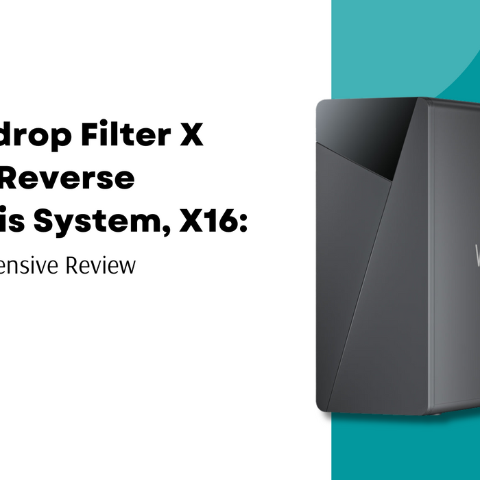 Waterdrop Filter X Series Reverse Osmosis System, X16: A Comprehensive Review