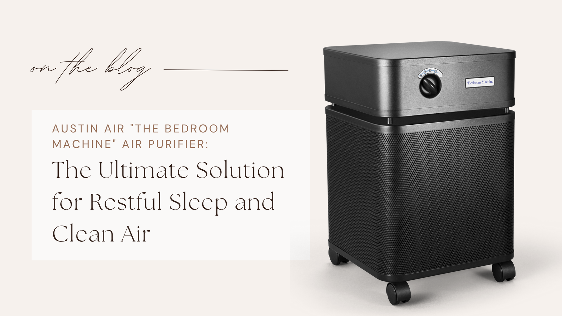 Austin Air "The Bedroom Machine" Air Purifier: The Ultimate Solution for Restful Sleep and Clean Air