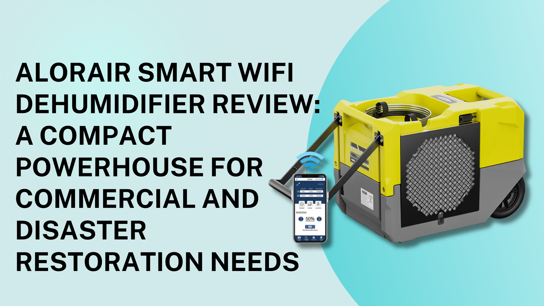 AlorAir Smart WiFi Dehumidifier Review: A Compact Powerhouse for Commercial and Disaster Restoration Needs