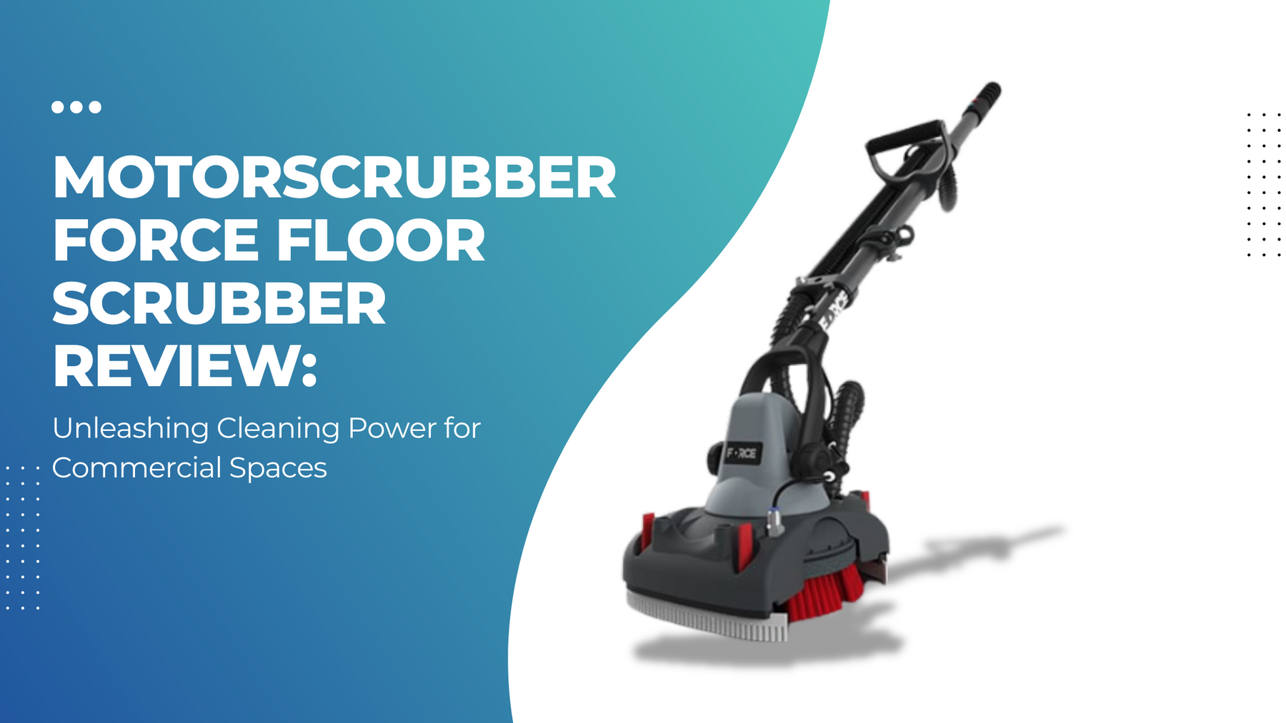 MotorScrubber Force Floor Scrubber Review: Unleashing Cleaning Power for Commercial Spaces