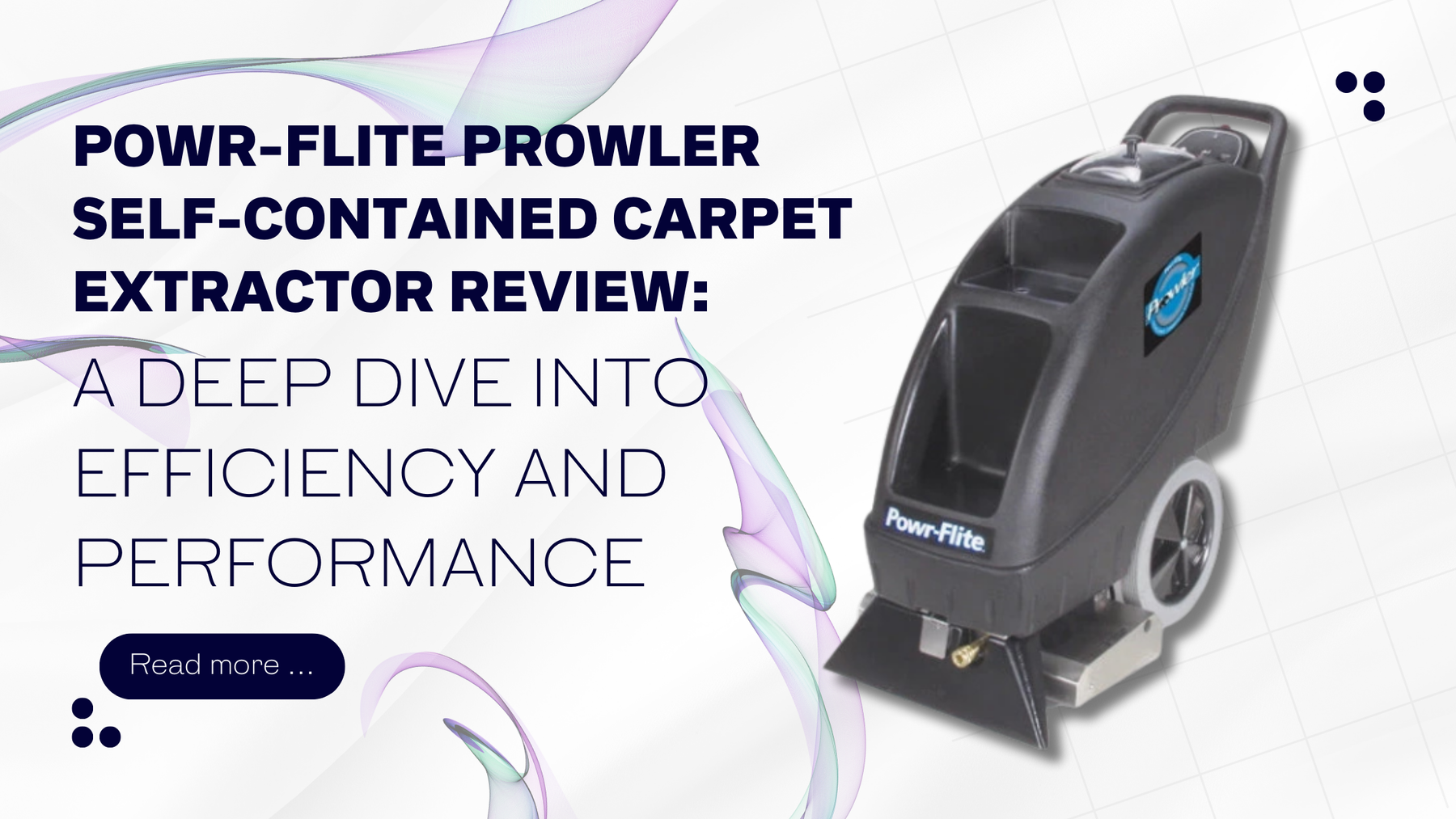 Powr-Flite Prowler Self-Contained Carpet Extractor Review: A Deep Dive into Efficiency and Performance