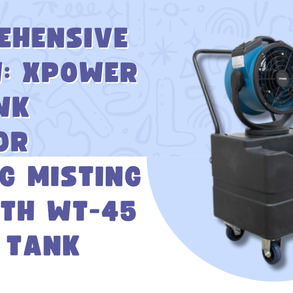 Comprehensive Review: XPOWER FM-68WK Outdoor Cooling Misting Fan with WT-45 Water Tank