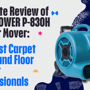 Ultimate Review of the XPOWER P-830H 1 HP Air Mover: The Best Carpet Dryer and Floor Fan for Professionals