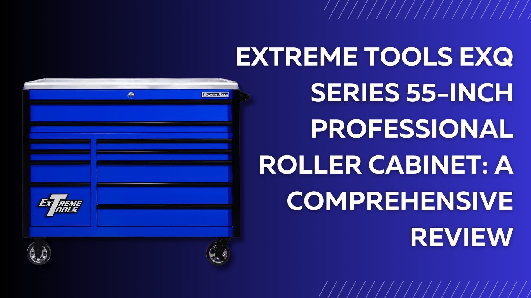 Extreme Tools EXQ Series 55-Inch Professional Roller Cabinet: A Comprehensive Review