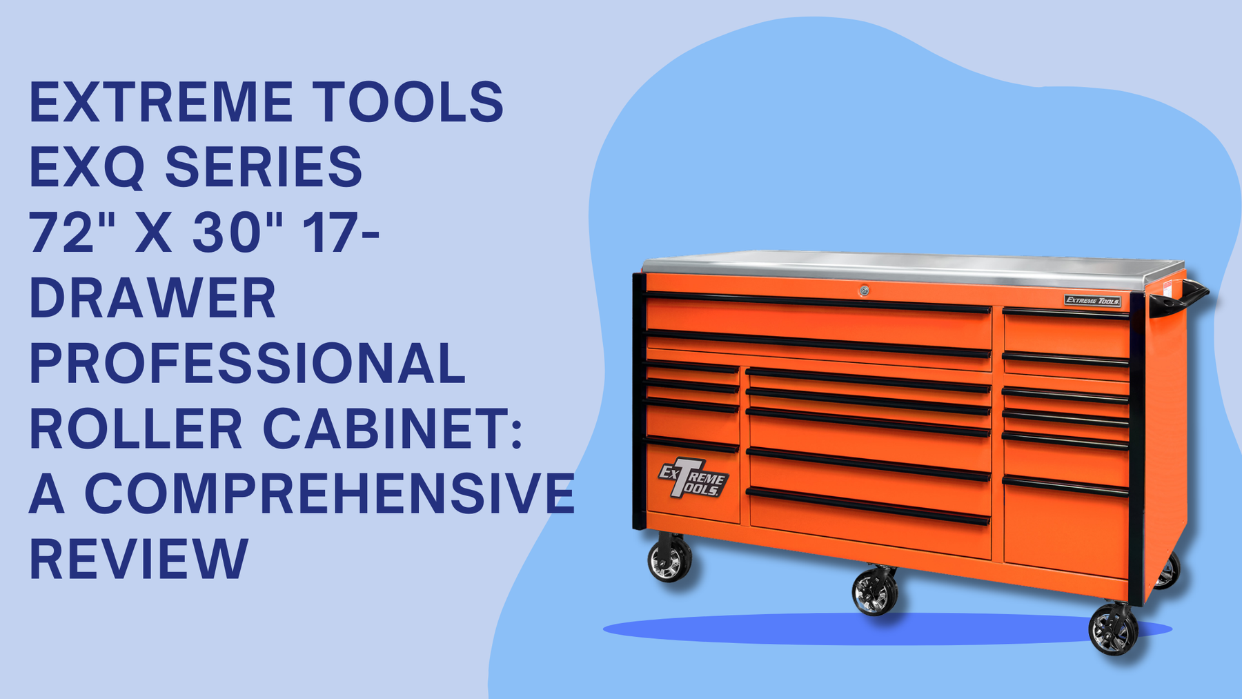 Extreme Tools EXQ Series 72" x 30" 17-Drawer Professional Roller Cabinet: A Comprehensive Review