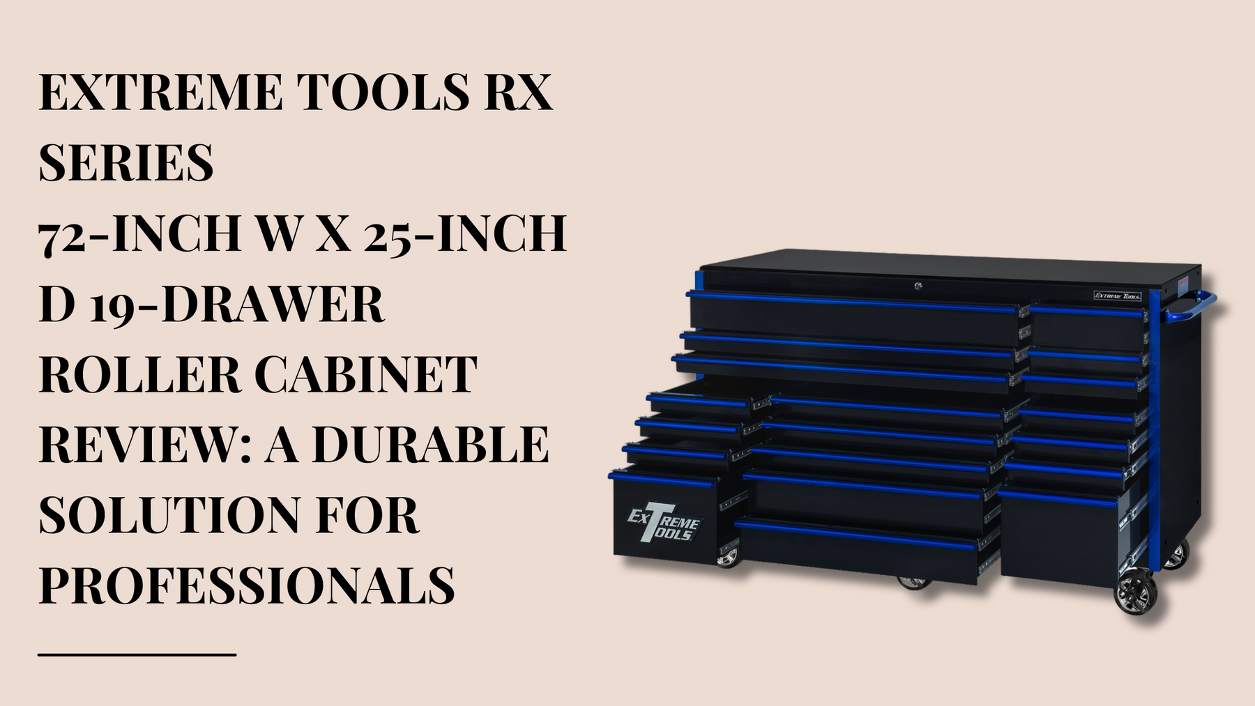 Extreme Tools RX Series 72-Inch W x 25-Inch D 19-Drawer Roller Cabinet Review: A Durable Solution for Professionals