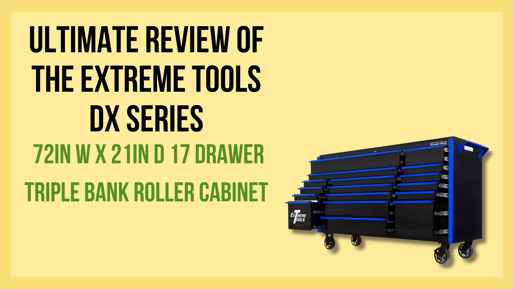 Ultimate Review of the Extreme Tools DX Series 72in W x 21in D 17 Drawer Triple Bank Roller Cabinet