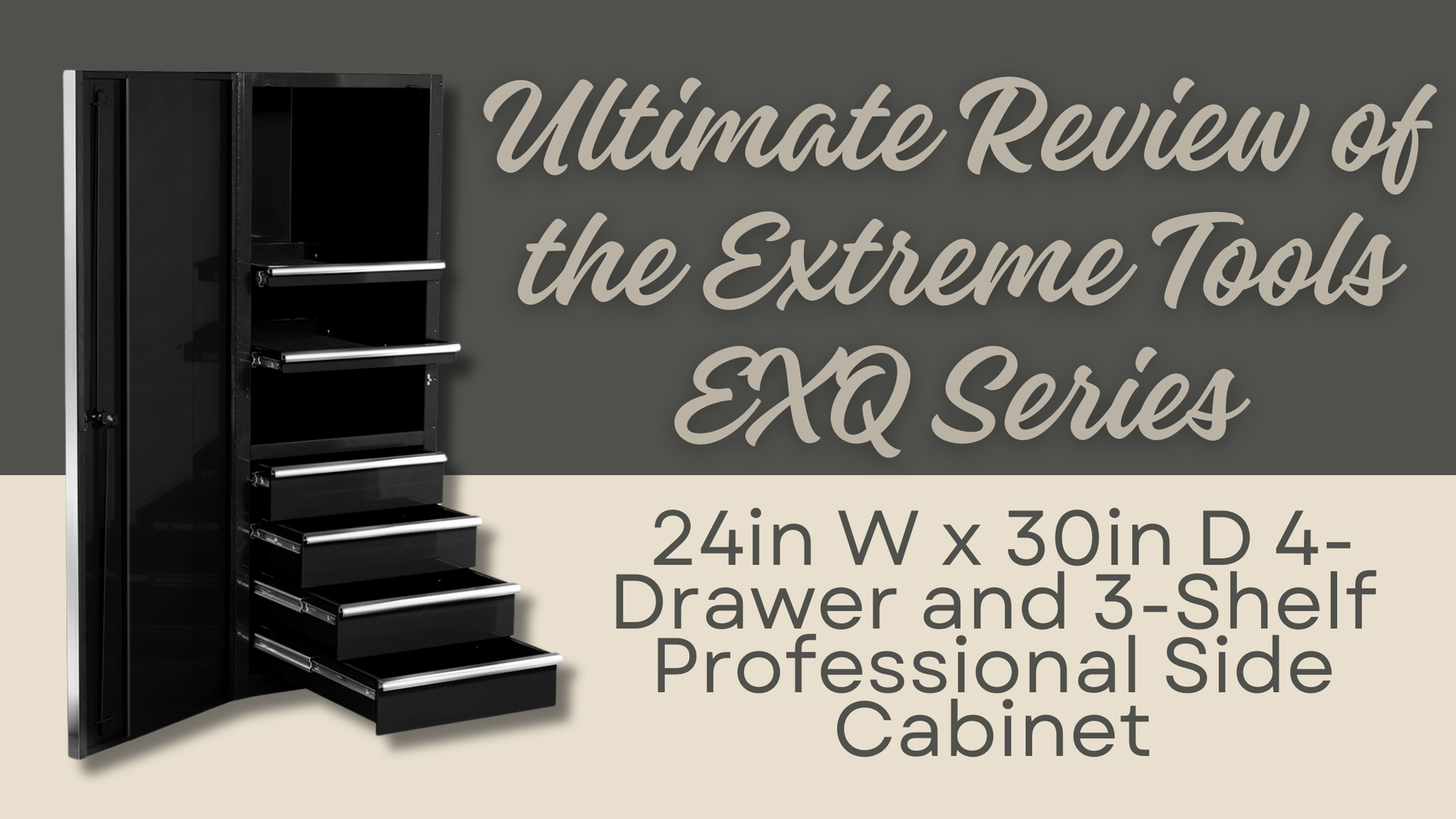 Ultimate Review of the Extreme Tools EXQ Series 24in W x 30in D 4-Drawer and 3-Shelf Professional Side Cabinet