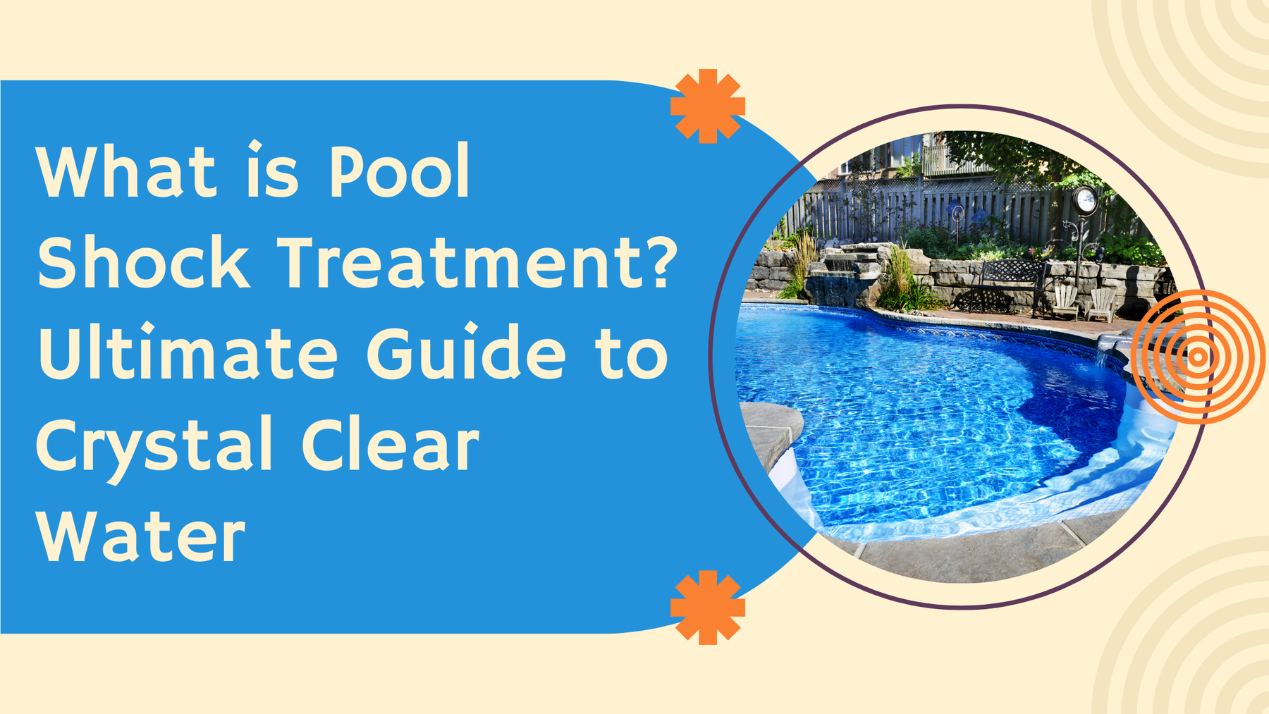What is Pool Shock Treatment? Ultimate Guide to Crystal Clear Water