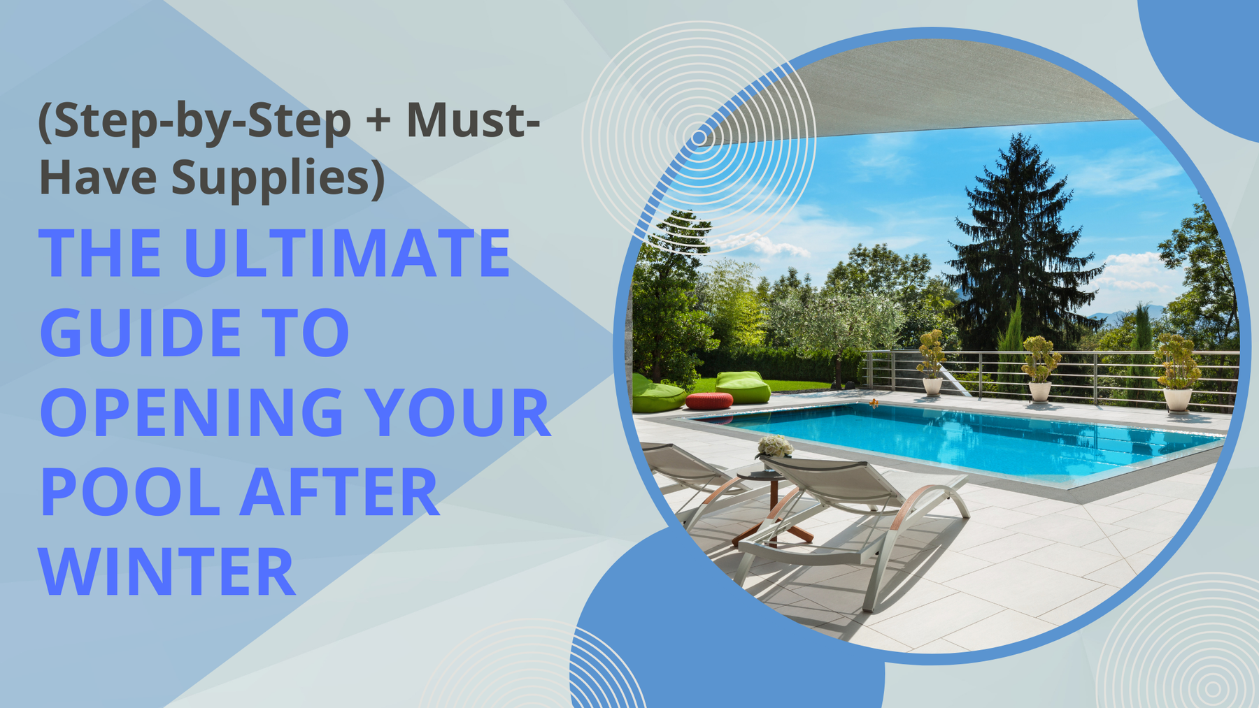 The Ultimate Guide to Opening Your Pool After Winter (Step-by-Step + Must-Have Supplies)