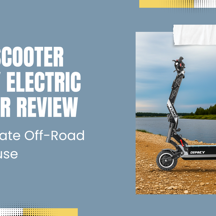 YUME SCOOTER Osprey Electric Scooter Review — The Ultimate Off-Road Powerhouse