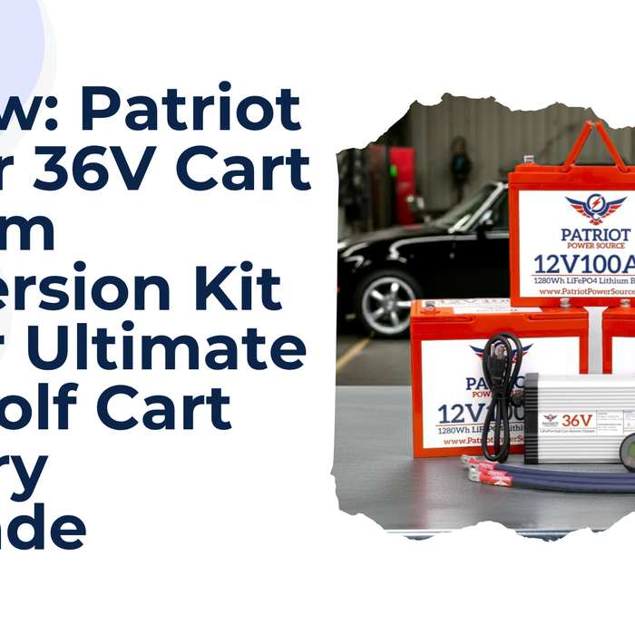 Review: Patriot Power 36V Cart Lithium Conversion Kit – Your Ultimate 36V Golf Cart Battery Upgrade