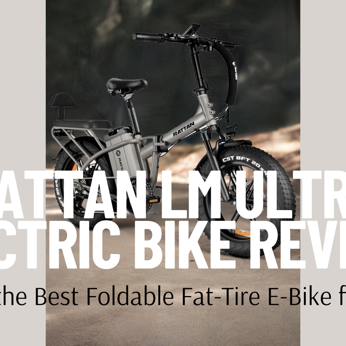 RATTAN LM Ultra Electric Bike Review: Is This the Best Foldable Fat-Tire E-Bike for You?