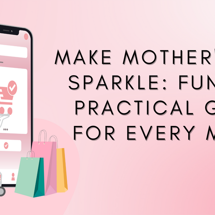Make Mother's Day Sparkle: Fun and Practical Gifts for Every Mom!
