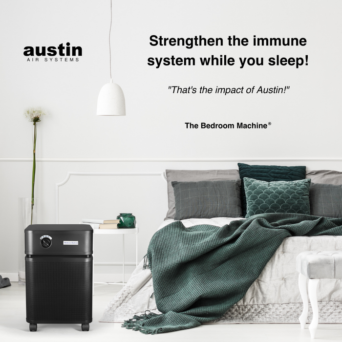 Austin Air “The Bedroom Machine” Air Purifier - strengthen the immune system while you sleep